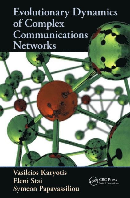 Symeon Papavassiliou, Eleni Stai, Vasileios Karyotis - Evolutionary Dynamics of Complex Communications Networks, E-bok