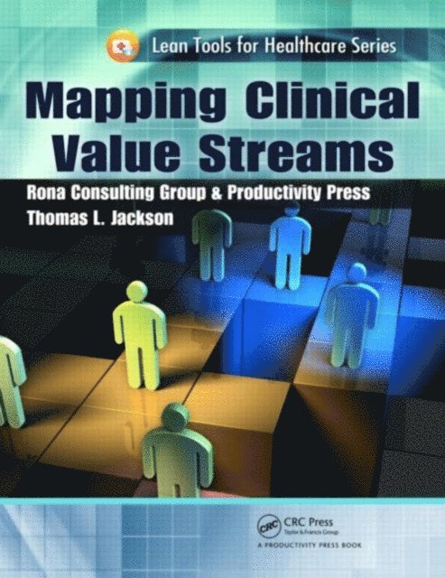 Thomas L. Jackson - Mapping Clinical Value Streams, E-bok