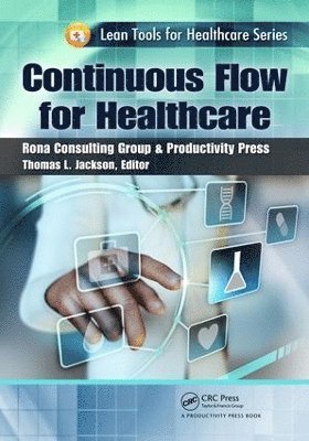 USA) Jackson, Thomas L. (Rona Consulting Group, Mercer Island, Washington - Continuous Flow for Healthcare, Häftad