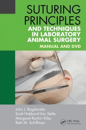 John J. Bogdanske, Scott Hubbard-Van Stelle, Margaret Rankin Riley, Beth M. Schiffman - Suturing Principles and Techniques in Laboratory Animal Surgery, Häftad. Tillgänglighet: Lägg i varukorg