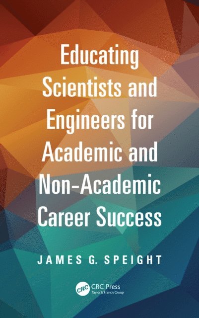James Speight - Educating Scientists and Engineers for Academic and Non-Academic Career Success, E-bok. Tillgänglighet: Lägg i varukorg
