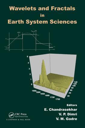 E. Chandrasekhar, V. P. Dimri, V. M. Gadre - Wavelets and Fractals in Earth System Sciences, E-bok
