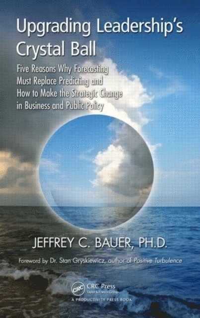 Jeffrey C. Bauer - Upgrading Leadership's Crystal Ball, E-bok