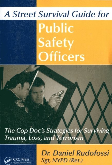 Daniel Rudofossi - Street Survival Guide for Public Safety Officers, E-bok