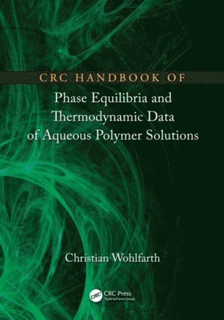 Christian Wohlfarth - CRC Handbook of Phase Equilibria and Thermodynamic Data of Aqueous Polymer Solutions, E-bok