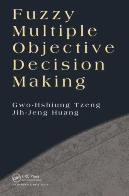 Jih-Jeng Huang, Gwo-Hshiung Tzeng - Fuzzy Multiple Objective Decision Making, E-bok. Tillgänglighet: Lägg i varukorg