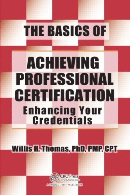 Willis H. Thomas - Basics of Achieving Professional Certification, E-bok