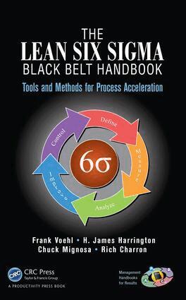 Frank Voehl, H. James Harrington, Chuck Mignosa, Rich Charron - Lean Six Sigma Black Belt Handbook, E-bok