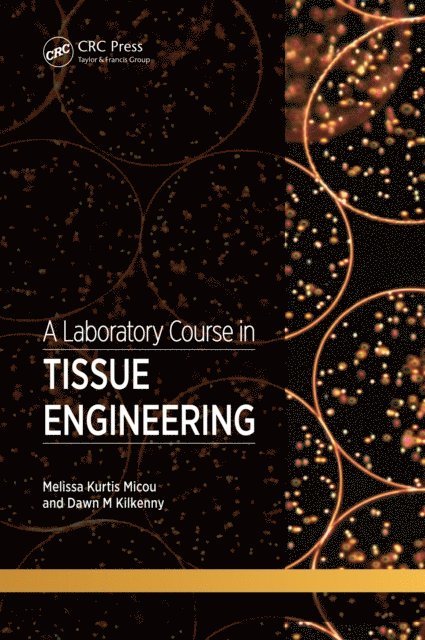 Dawn Kilkenny, Melissa Kurtis Micou - Laboratory Course in Tissue Engineering, E-bok. Tillgänglighet: Lägg i varukorg