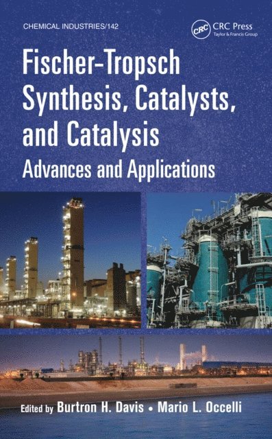 Mario L. Occelli, Burtron H. Davis - Fischer-Tropsch Synthesis, Catalysts, and Catalysis, E-bok