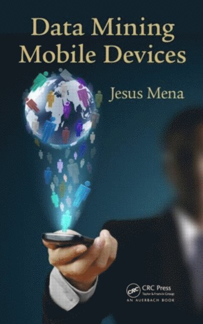 Jesus Mena - Data Mining Mobile Devices, E-bok. Tillgänglighet: Lägg i varukorg