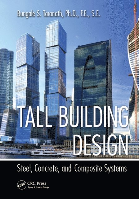 Bungale S. Taranath - Tall Building Design, E-bok