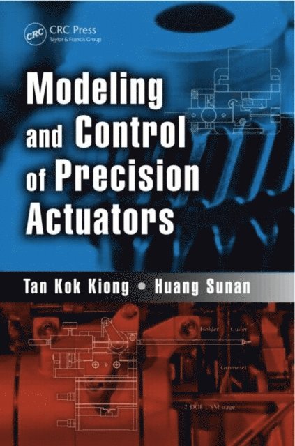 Huang Sunan, Tan Kok Kiong - Modeling and Control of Precision Actuators, E-bok. Tillgänglighet: Lägg i varukorg