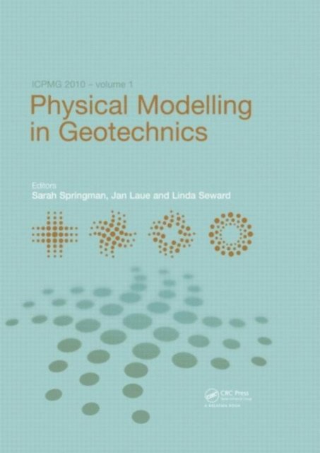 Linda Seward, Jan Laue, Sarah Springman - Physical Modelling in Geotechnics, Two Volume Set, E-bok
