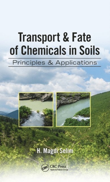 H. Magdi Selim - Transport & Fate of Chemicals in Soils, E-bok