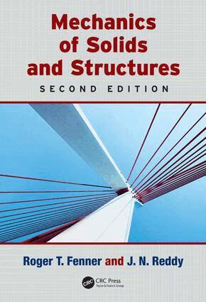 Roger T. Fenner, J.N. Reddy - Mechanics of Solids and Structures, E-bok