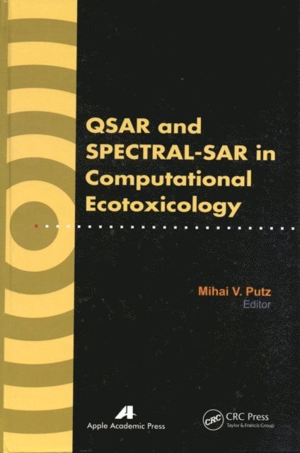 Mihai V. Putz - QSAR and SPECTRAL-SAR in Computational Ecotoxicology, E-bok