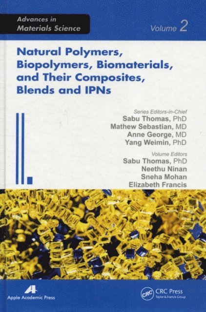 Elizabeth Francis, Sneha Mohan, Neethu Ninan, Sabu Thomas - Natural Polymers, Biopolymers, Biomaterials, and Their Composites, Blends, and IPNs, E-bok