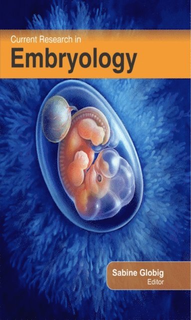 Sabine Globig - Current Research in Embryology, E-bok