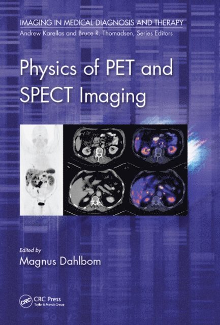 Magnus Dahlbom - Physics of PET and SPECT Imaging, E-bok