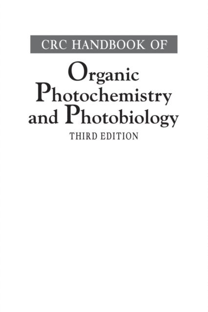 Axel Griesbeck, Michael Oelgemöller, Francesco Ghetti - CRC Handbook of Organic Photochemistry and Photobiology, Third Edition - Two Volume Set, E-bok
