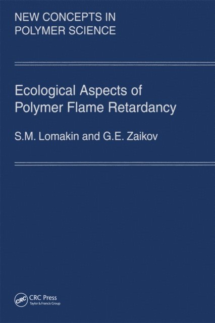 Lomakin, Gennady Zaikov - Ecological Aspects of Polymer Flame Retardancy, E-bok