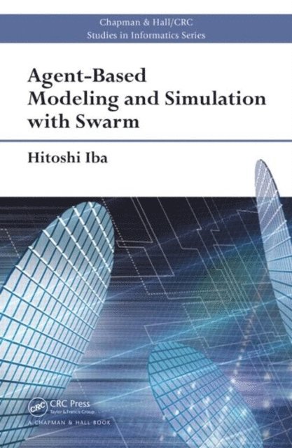 Hitoshi Iba - Agent-Based Modeling and Simulation with Swarm, E-bok