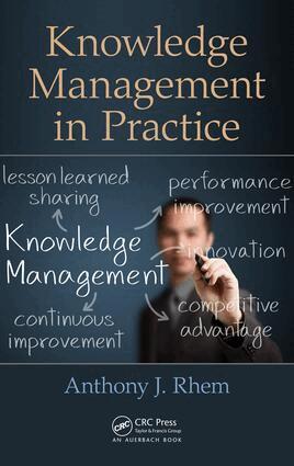 Anthony J. Rhem - Knowledge Management in Practice, Inbunden