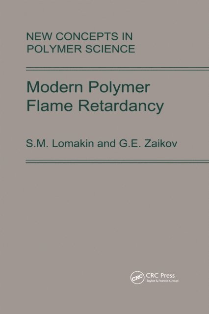 G.E. Zaikov, S.M. Lomakin - Modern Polymer Flame Retardancy, E-bok