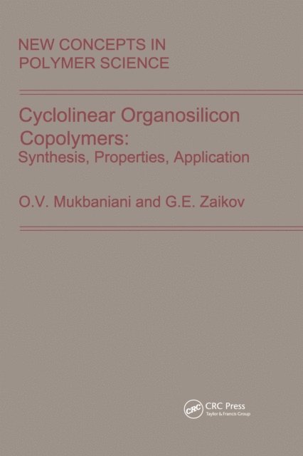 Gennady Zaikov, Mukbaniani - Cyclolinear Organosilicon Copolymers: Synthesis, Properties, Application, E-bok