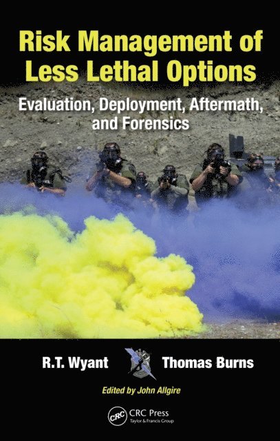 Thomas Burns, R.T. Wyant - Risk Management of Less Lethal Options, E-bok