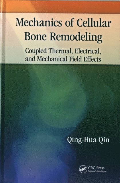 Qing-Hua Qin - Mechanics of Cellular Bone Remodeling, E-bok
