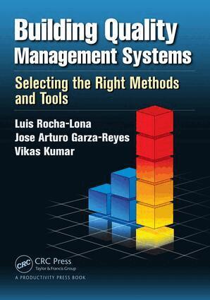 Luis Rocha-Lona, Jose Arturo Garza-Reyes, Vikas Kumar - Building Quality Management Systems, E-bok
