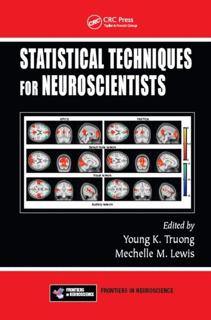 Mechelle M. Lewis, Young K. Truong - Statistical Techniques for Neuroscientists, E-bok