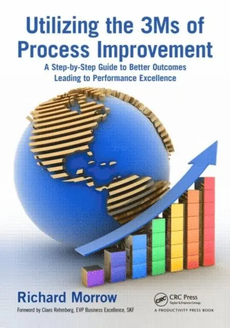 Richard Morrow - Utilizing the 3Ms of Process Improvement, E-bok. Tillgänglighet: Lägg i varukorg