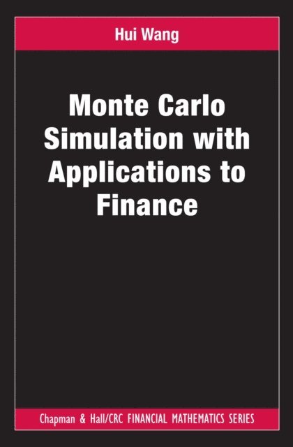Hui Wang - Monte Carlo Simulation with Applications to Finance, E-bok