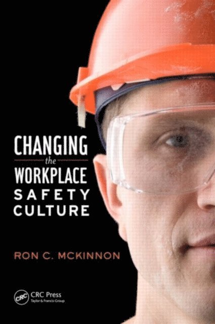 Ron C. McKinnon - Changing the Workplace Safety Culture, E-bok. Tillgänglighet: Lägg i varukorg