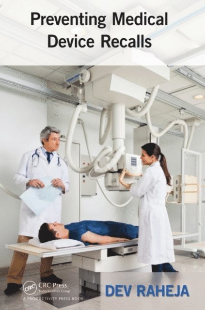 Dev Raheja - Preventing Medical Device Recalls, E-bok
