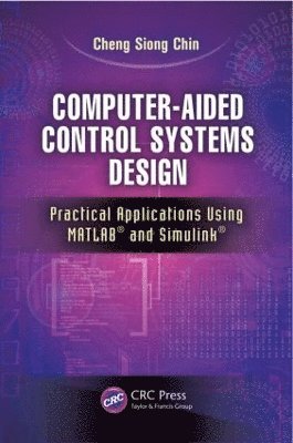 Computer-Aided Control Systems Design av Cheng Siong Chin, Cheng Siong Chin