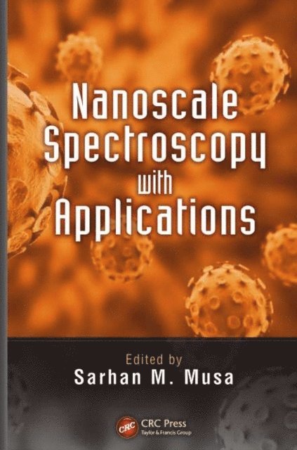 Sarhan M. Musa - Nanoscale Spectroscopy with Applications, E-bok