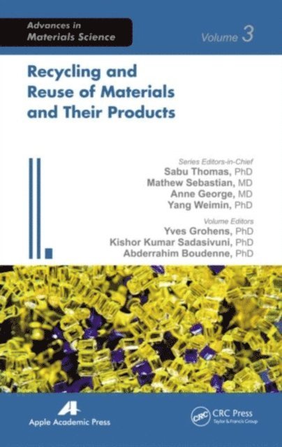 Yang Weimin, Abderrahim Boudenne, S. Kishor Kumar, Yves Grohens - Recycling and Reuse of Materials and Their Products, E-bok