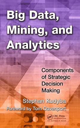 Stephan Kudyba - Big Data, Mining, and Analytics, E-bok