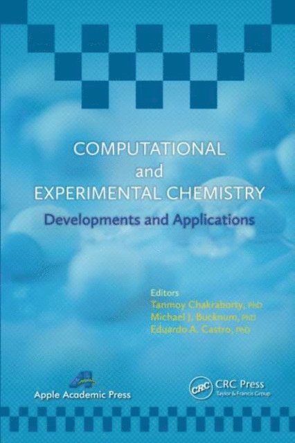 Eduardo A. Castro, Michael J. Bucknum, Tanmoy Chakraborty - Computational and Experimental Chemistry, E-bok