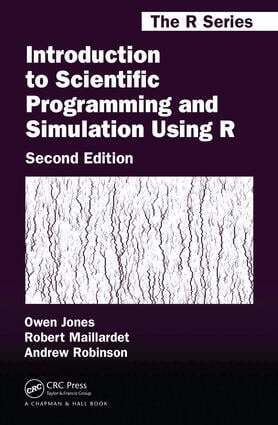 Owen Jones, Robert Maillardet, Andrew Robinson - Introduction to Scientific Programming and Simulation Using R, E-bok