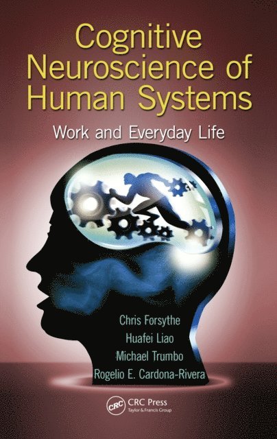 Rogelio E. Cardona-Rivera, Michael Christopher Stefan Trumbo, Huafei Liao, Chris Forsythe - Cognitive Neuroscience of Human Systems, E-bok