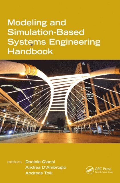 Andreas Tolk, Andrea D'Ambrogio, Daniele Gianni - Modeling and Simulation-Based Systems Engineering Handbook, E-bok