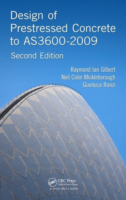 Raymond Ian Gilbert - Design of Prestressed Concrete to AS3600-2009, E-bok
