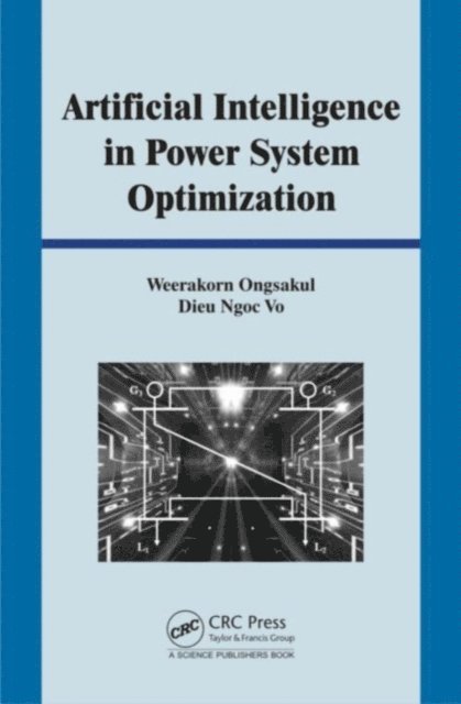 Vo Ngoc Dieu, Weerakorn Ongsakul - Artificial Intelligence in Power System Optimization, E-bok