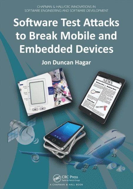 Jon Duncan Hagar - Software Test Attacks to Break Mobile and Embedded Devices, E-bok