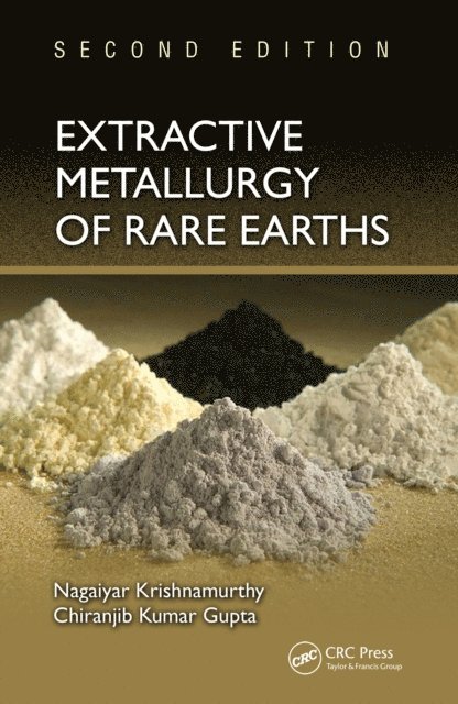 Chiranjib Kumar Gupta, Nagaiyar Krishnamurthy - Extractive Metallurgy of Rare Earths, E-bok
